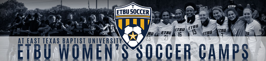 ETBU Women's Soccer Camps | at East Texas Baptist University